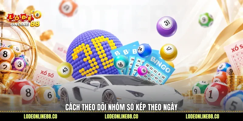 Lô Kép - Giải Mã Cấu Trúc, Hé Lộ Cặp Số 3 Cách theo dõi nhóm số kép theo ngày