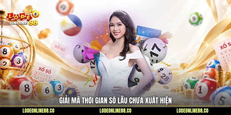 Giải mã thời gian số lâu chưa xuất hiện 