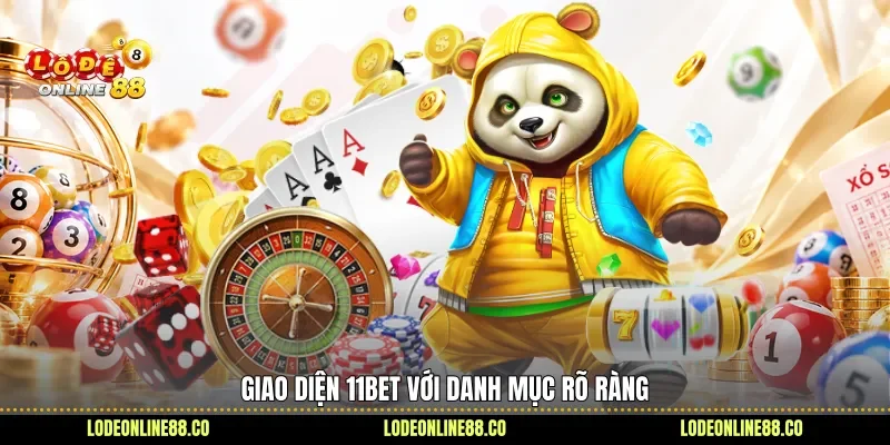 Mở Khóa Trải Nghiệm, Khám Phá Điểm Đáng Quan Tâm Của 11Bet 2 Giao diện 11bet với danh mục rõ ràng