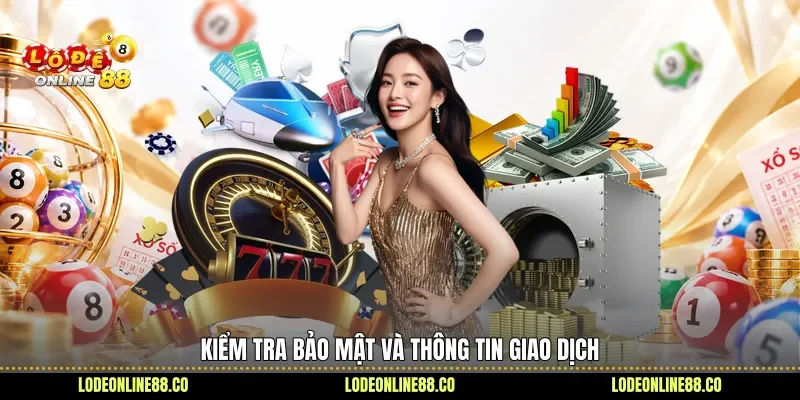 Mở Khóa Trải Nghiệm, Khám Phá Điểm Đáng Quan Tâm Của 11Bet 4 Kiểm tra bảo mật và thông tin giao dịch
