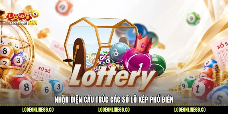 Lô Kép - Giải Mã Cấu Trúc, Hé Lộ Cặp Số 2 Nhận diện cấu trúc các số lô kép phổ biến