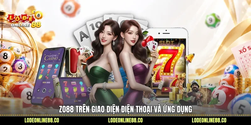 Zo88 trên giao diện điện thoại và ứng dụng 